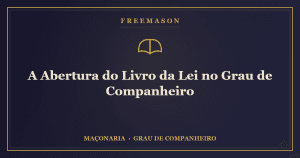 A abertura do Livro da Lei no Grau de Companheiro sobre o altar maçônico