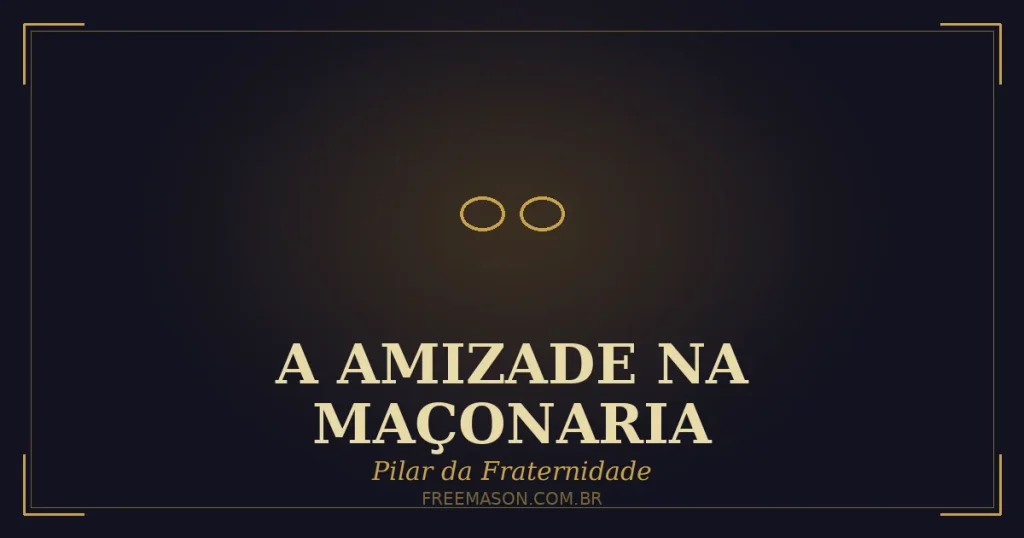 amizade na maçonaria