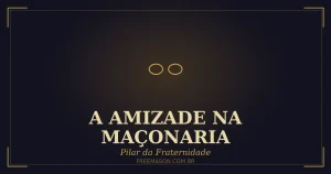 amizade na maçonaria