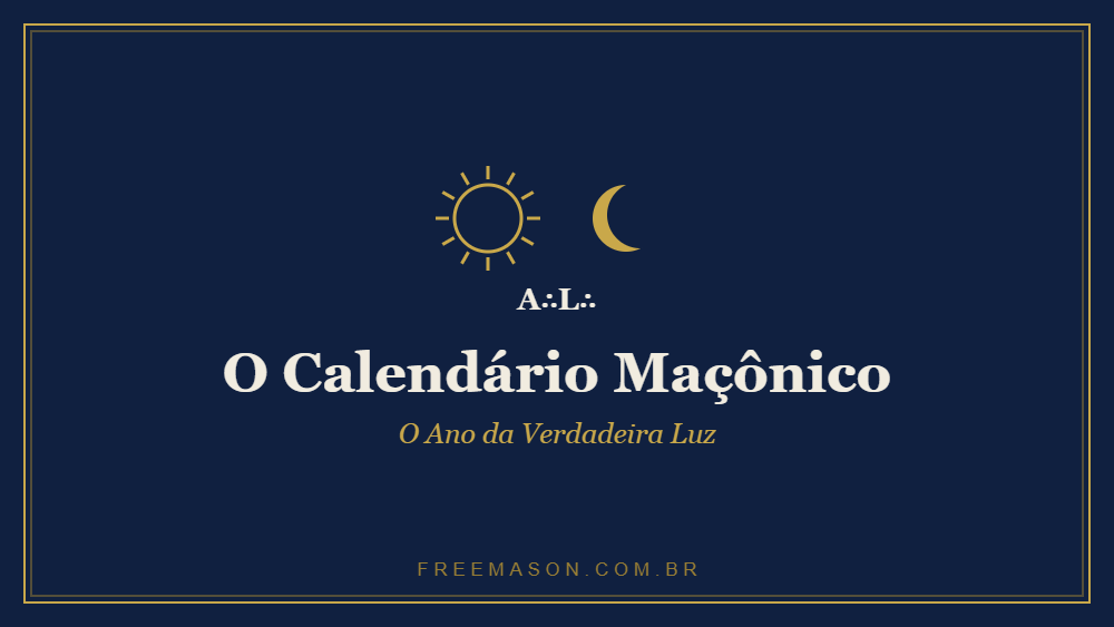 Calendário Maçônico e o Ano da Verdadeira Luz