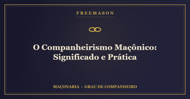 O Companheirismo Maçônico: Significado e Prática