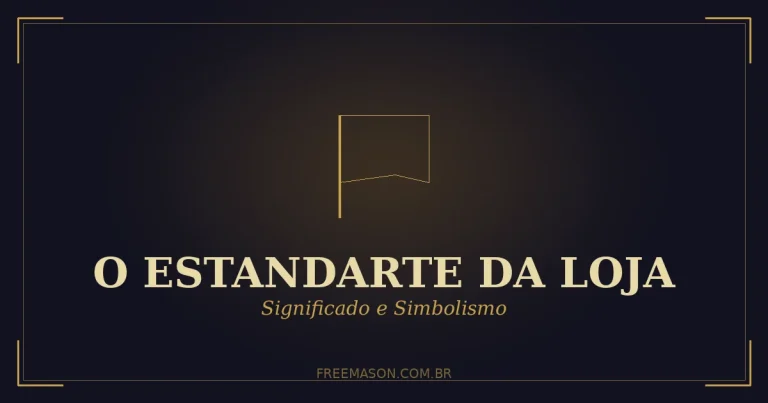 O Estandarte da Loja: Significado e Simbolismo