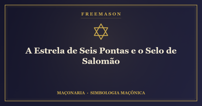 A Estrela de Seis Pontas e o Selo de Salomão