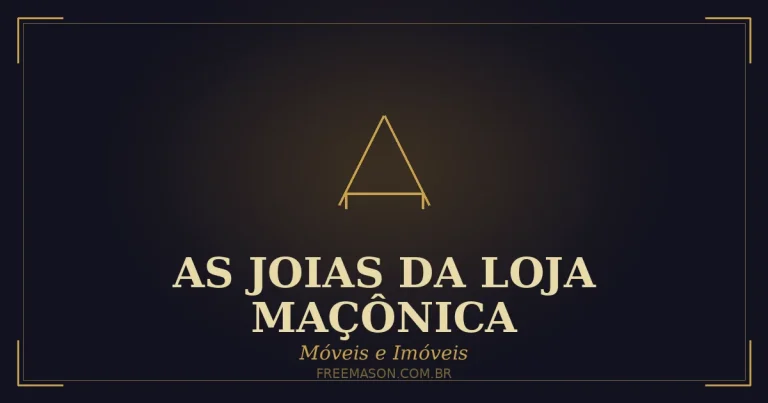 As Joias Móveis e Imóveis da Loja Maçônica 1 As Joias Móveis e Imóveis da Loja Maçônica