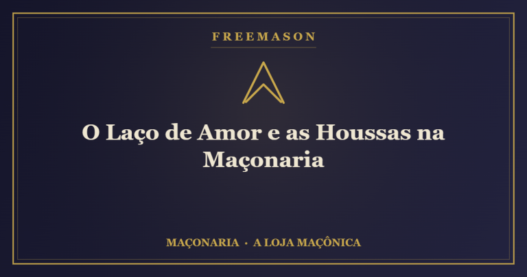 O Laço de Amor e as Houssas na Maçonaria