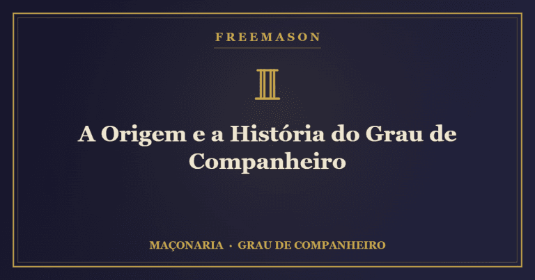A Origem e a História do Grau de Companheiro