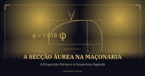 Secção áurea maçonaria — simbolismo na Maçonaria