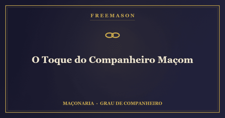 O Toque do Companheiro Maçom 1 O Toque do Companheiro Maçom