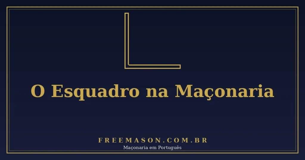 O Esquadro na Maçonaria