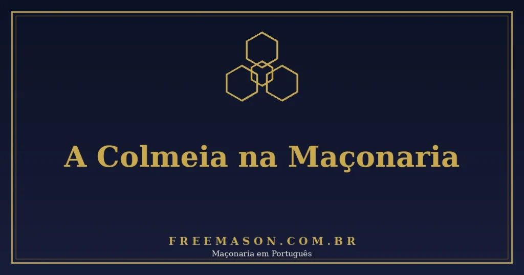 A Colmeia na Maçonaria