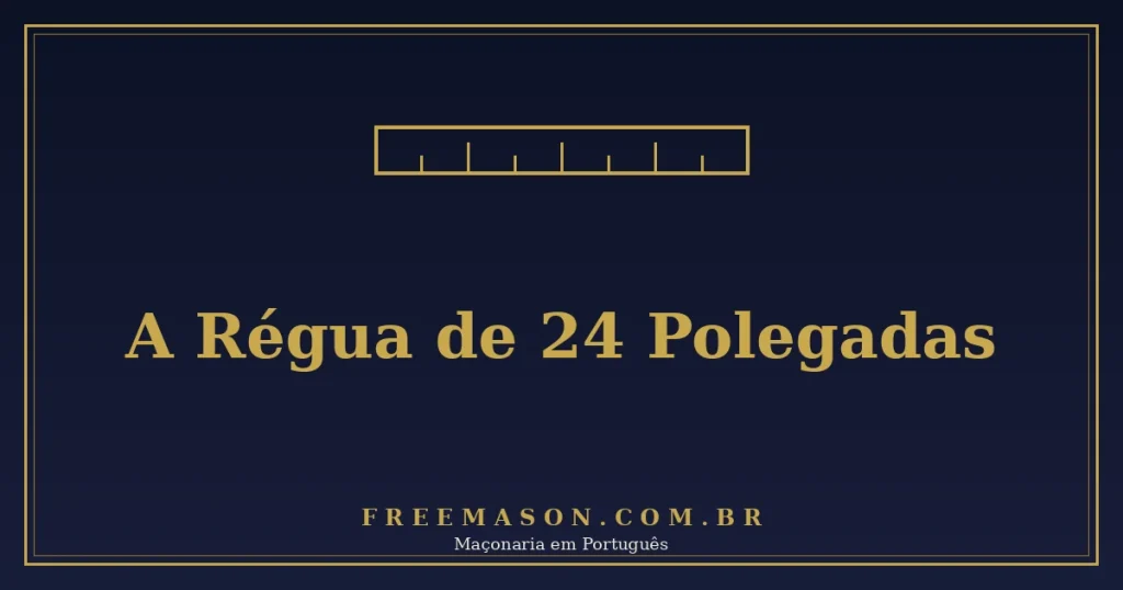 A Régua de Vinte e Quatro Polegadas
