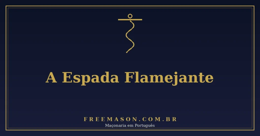 A Espada Flamejante na Maçonaria