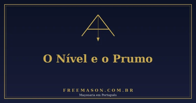 O Nível e o Prumo na Maçonaria: Igualdade e Retidão