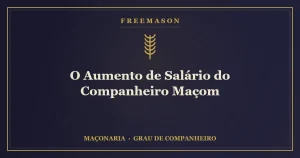 O aumento de salário do Companheiro Maçom — a espiga de trigo como símbolo