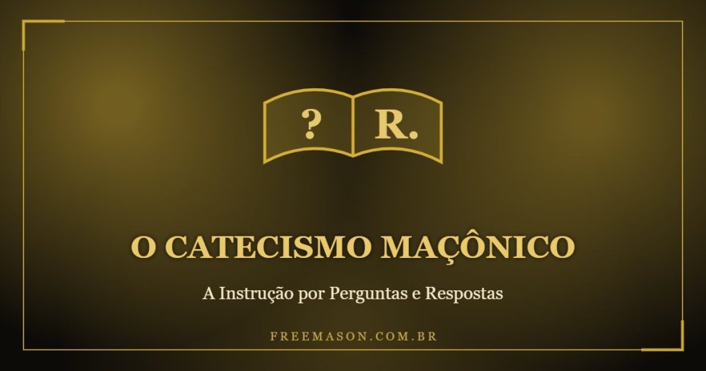 Catecismo maçônico: a instrução por perguntas e respostas