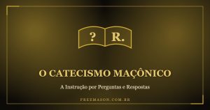 Catecismo maçônico: a instrução por perguntas e respostas