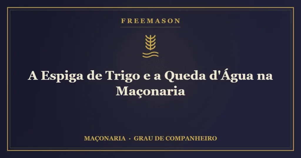 Espiga de trigo junto a uma queda d'água — símbolo do Grau de Companheiro