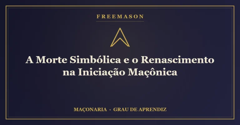 A Morte Simbólica e o Renascimento na Iniciação Maçônica 6 A Morte Simbólica e o Renascimento na Iniciação Maçônica