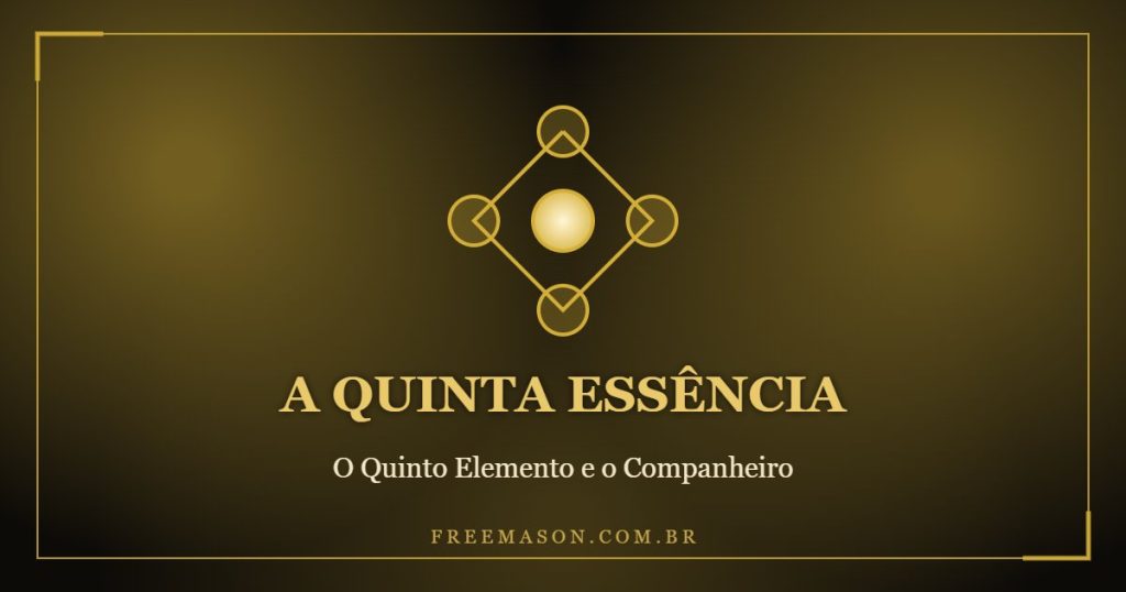 A quinta essência no grau de Companheiro Maçom