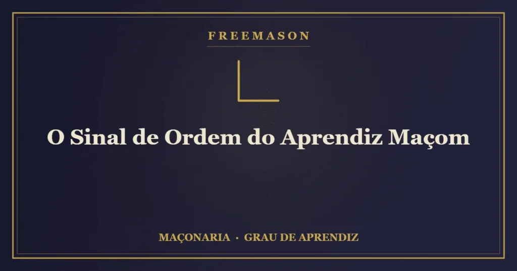 Sinal de Ordem do Aprendiz Maçom — a esquadria e o ângulo reto