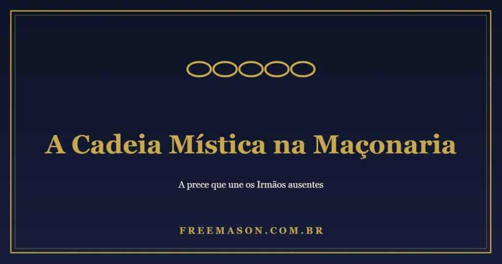 A Cadeia Mística na Maçonaria