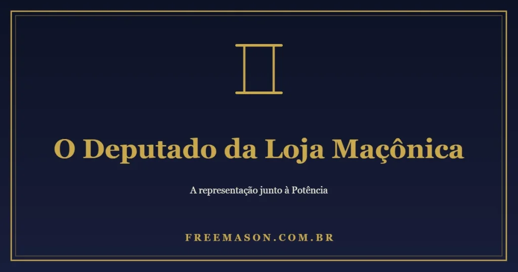 O Deputado da Loja Maçônica