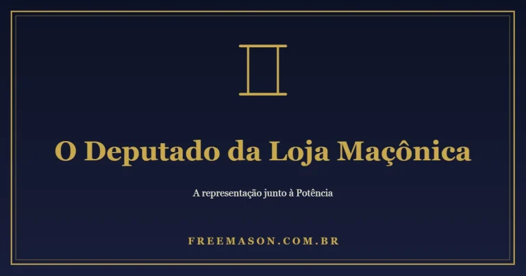 O Deputado da Loja Maçônica: a Representação Junto à Potência