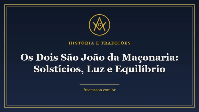 Os Dois São João da Maçonaria: Solstícios, Luz e Equilíbrio