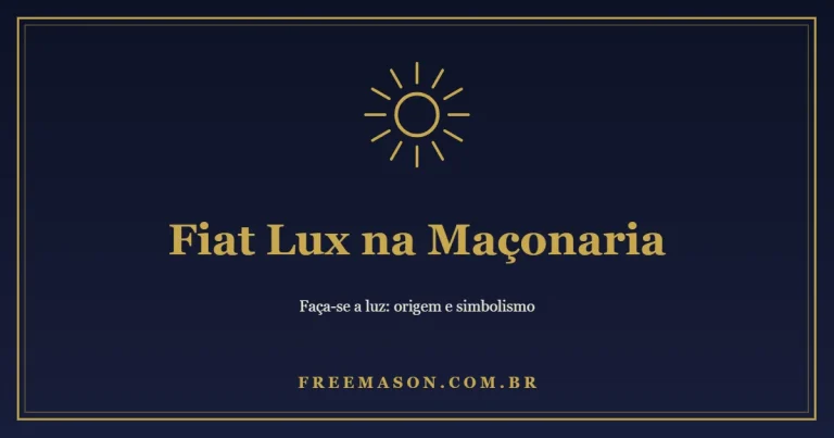 Fiat Lux na Maçonaria: Significado e Simbolismo da Luz