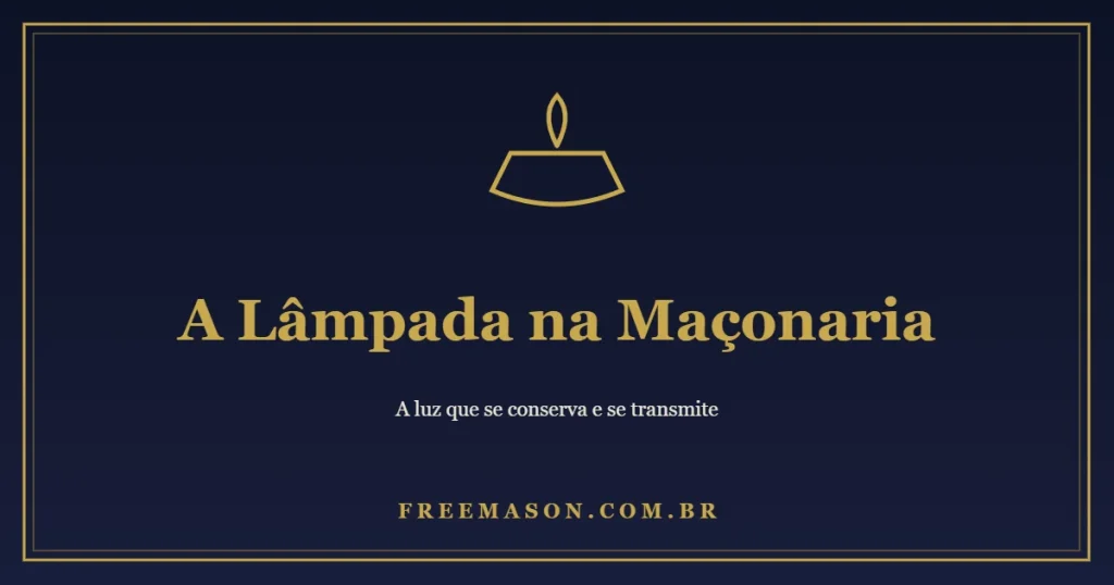 A Lâmpada na Maçonaria