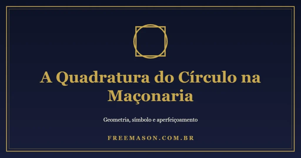 A Quadratura do Círculo na Maçonaria