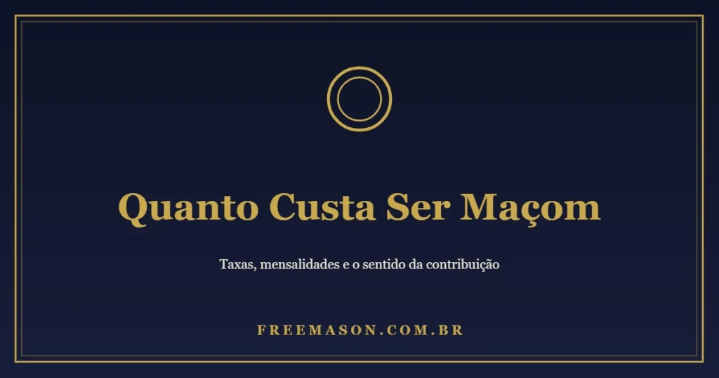Quanto Custa Ser Maçom