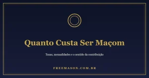 Quanto Custa Ser Maçom
