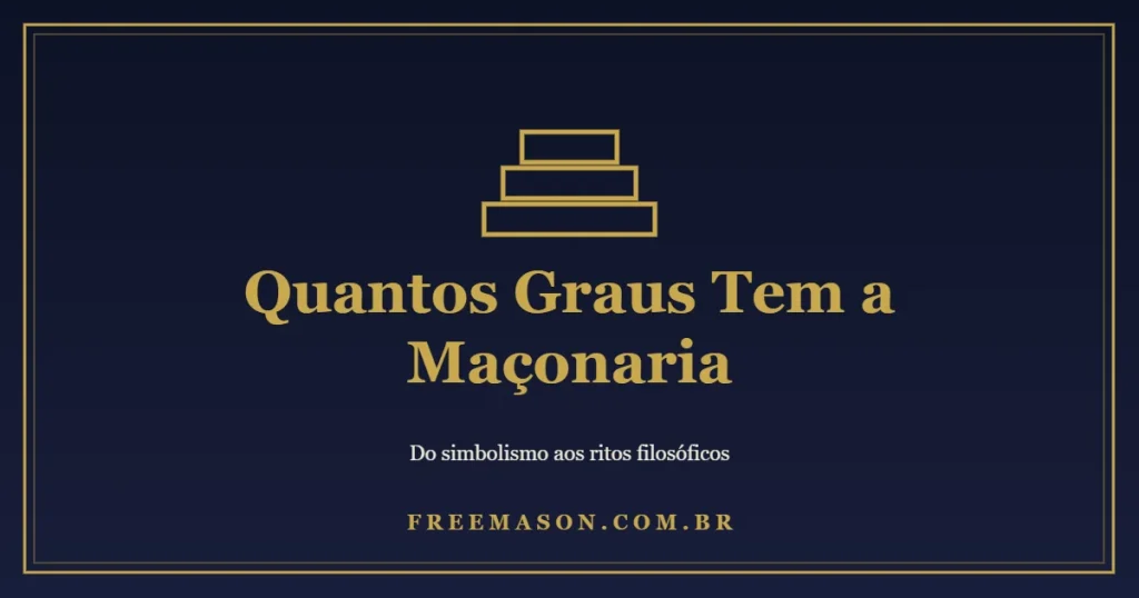 Quantos Graus Tem a Maçonaria