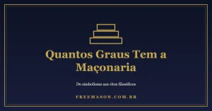 Quantos Graus Tem a Maçonaria