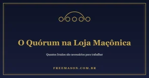 O Quórum na Loja Maçônica