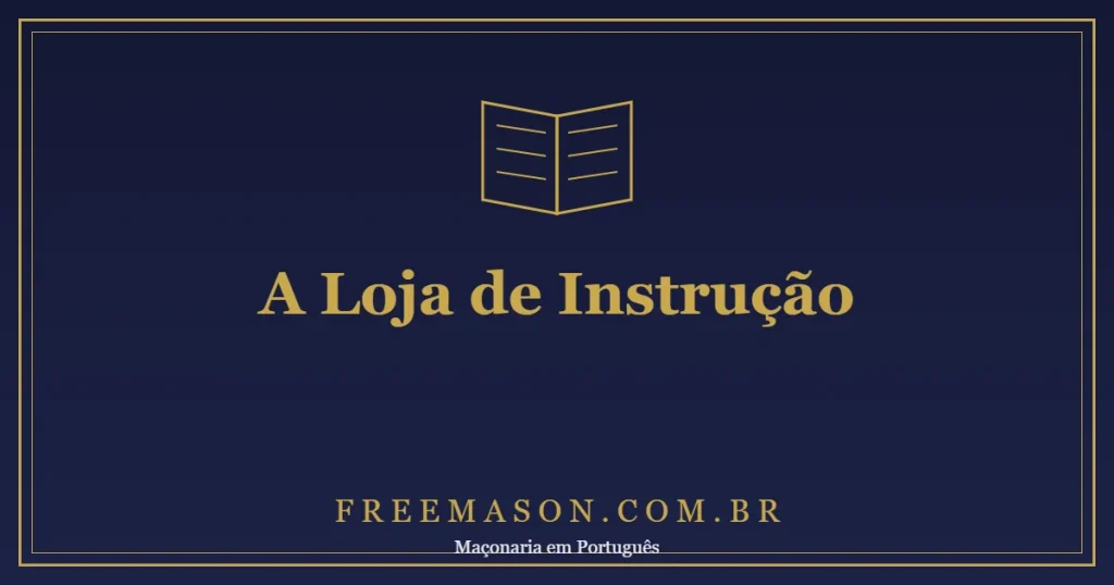 Loja de Instrução: Onde o Aprendiz e o Companheiro Aprendem de Verdade