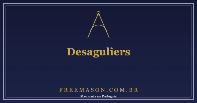 Desaguliers: o Cientista que Organizou a Maçonaria Moderna