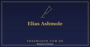 Elias Ashmole: o Primeiro Maçom Especulativo Documentado (1646)