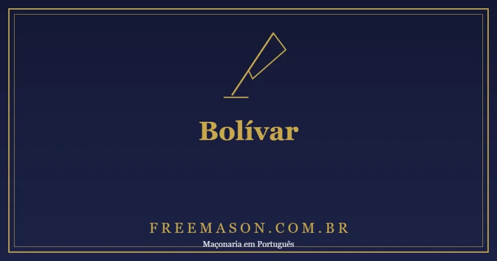 Simón Bolívar e a Maçonaria: o que os Documentos Mostram e o que é Lenda