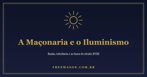 A Maçonaria e o Iluminismo