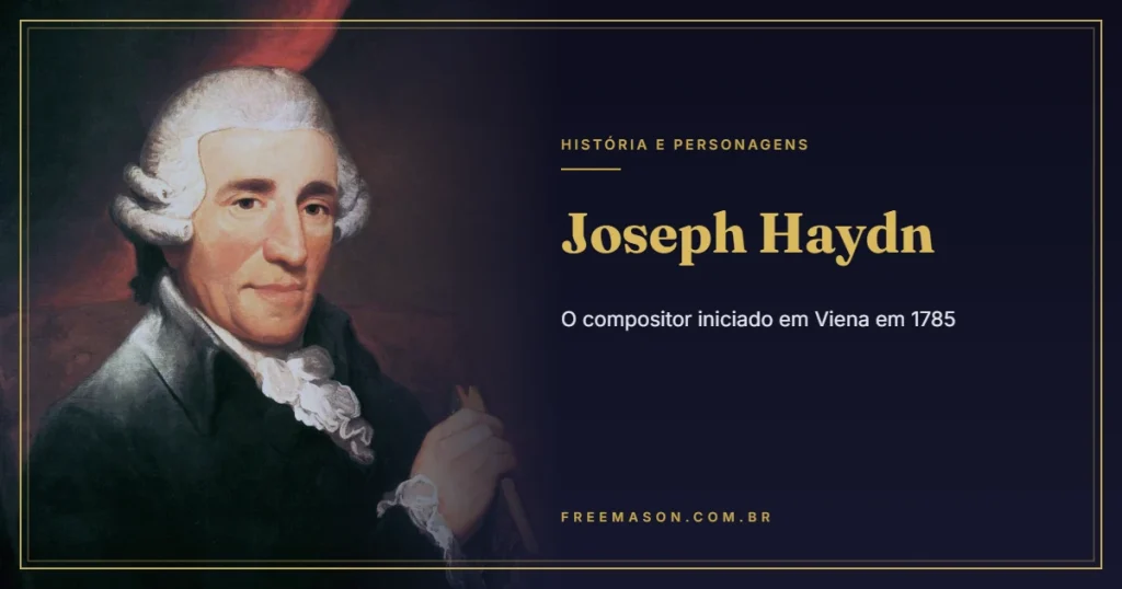 Joseph Haydn na Maçonaria: o Compositor Iniciado em 1785