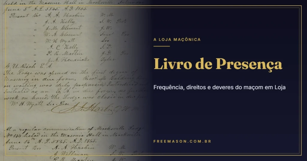 Livro de Presença: Frequência, Direitos e Deveres do Maçom em Loja
