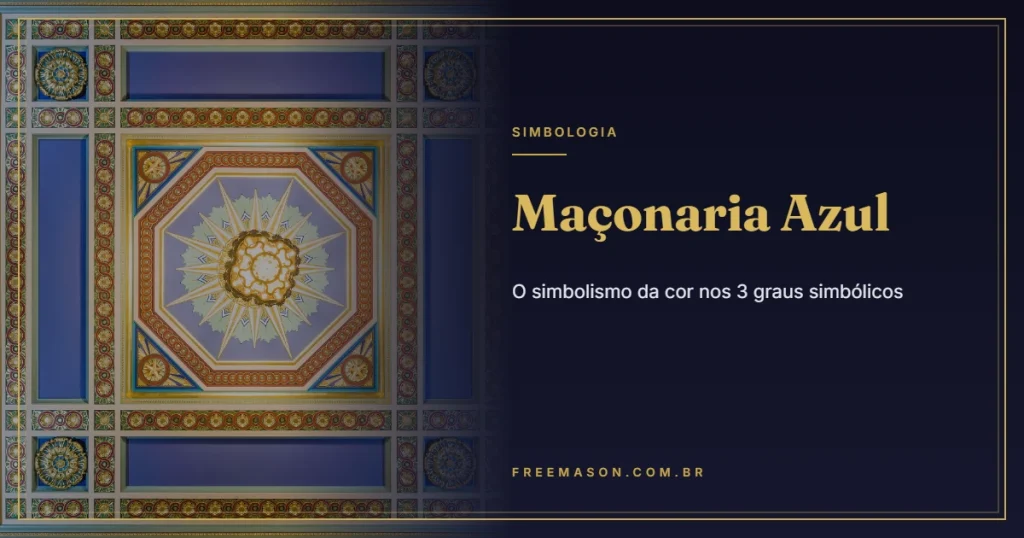 Maçonaria Azul: o Simbolismo da Cor nos 3 Graus Simbólicos