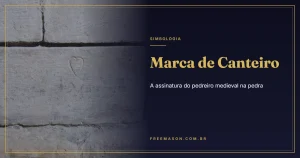 Marca de Canteiro: a Assinatura do Pedreiro Medieval na Pedra