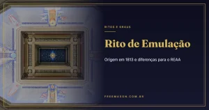 Rito de Emulação: Origem em 1813 e Diferenças para o REAA