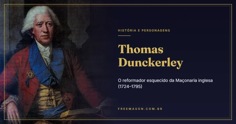 Thomas Dunckerley (1724–1795): o Reformador Esquecido da Maçonaria