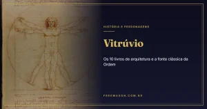 Vitrúvio e Os 10 Livros de Arquitetura: a Fonte Clássica da Maçonaria